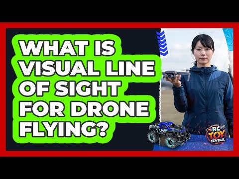 What Is Visual Line Of Sight For Drone Flying?