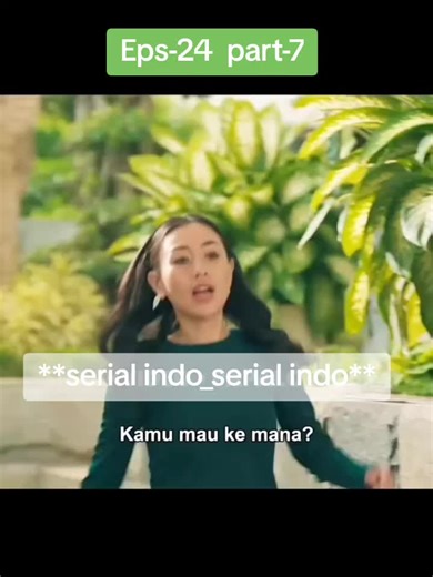 Serial Indo: Episode 24 - Part 7 Highlights