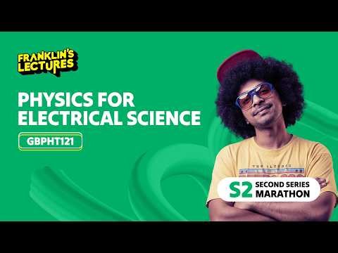 B.Tech S2 | Physics for Electrical Science - M4 | Franklin's Lectures | KTU