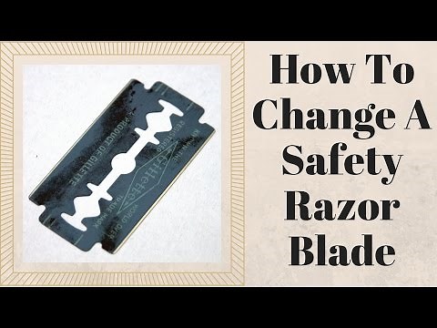 How To Change A Safety Razor Blade