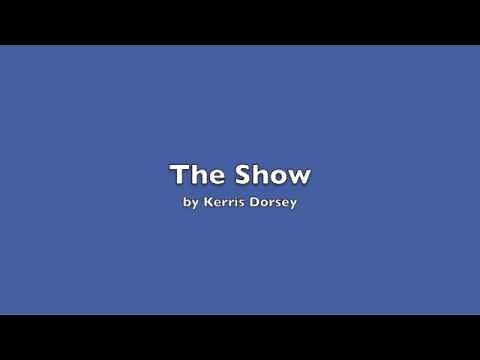 The Show- Kerris Dorsey