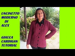 CARDIGAN UNCINETTO "LAME'" tutorial facile ogni taglia PARTE I ALEX CROCHET