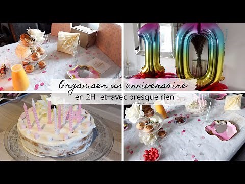 J'ORGANISE UN ANNIVERSAIRE EN 2H ET AVEC PRESQUE RIEN: Recette gâteaux, déco de la table