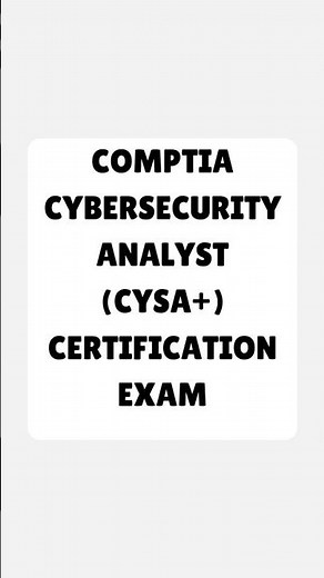 CompTIA Cybersecurity Analyst CySA Certification Exam