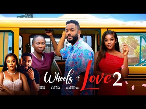 WHEELS OF LOVE (PT 2)-SONIA UCHE, CHIKE DANIELS, MIWA OLORUNFEMI-2025 LATEST NOLLYWOOD MOVIE #movie