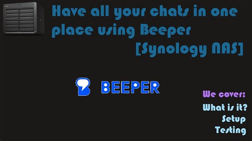 Have all your chats in one place using Beeper - Synology NAS