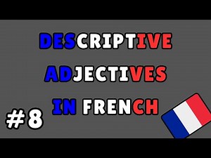 French - Descriptive Adjectives Explained