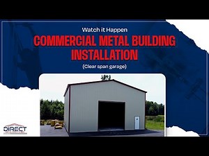 Watch it Happen: Commercial Metal Building Installation (Clear Span Garage)