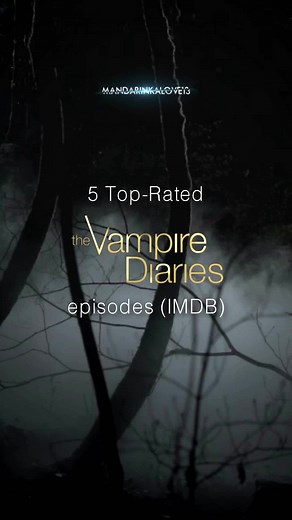 Top Rated Episodes of Vampire Diaries: 2x07 & 3x05