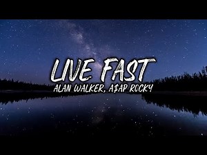 Alan Walker, A$AP Rocky - Live Fast (Lyric Video)