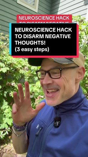 Neuroscience Hack to Disarm Negative Thoughts