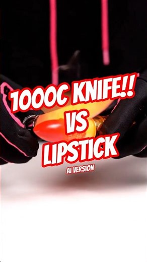 1000C knife vs lipstick