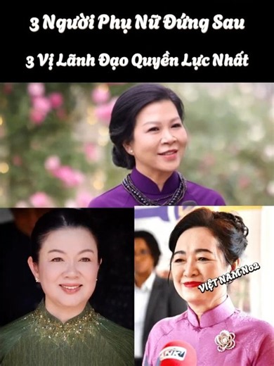 Chân Dung 3 Phu Nhân Cấp Cao Của Lãnh Đạo Việt Nam Hiện Nay