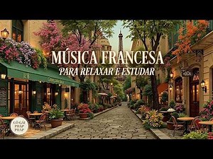Relaxing French Cafe Music - Smooth Parisian Jazz & Romantic Accordion Melodies for Study