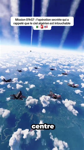 Mission 01h57 : l'opération secrète sur le ciel algérien