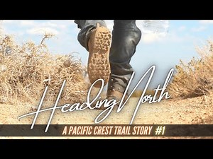 Heading North - Ep1 ⛰️ A Pacific Crest Trail Story - PCT Hike 2021 [incl. full gear overview]