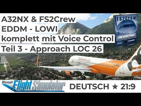 A32NX & FS2Crew mit Voice Control - EDDM nach LOWI Teil 3 LOC Approach ★ FLIGHT SIMULATOR Deutsch