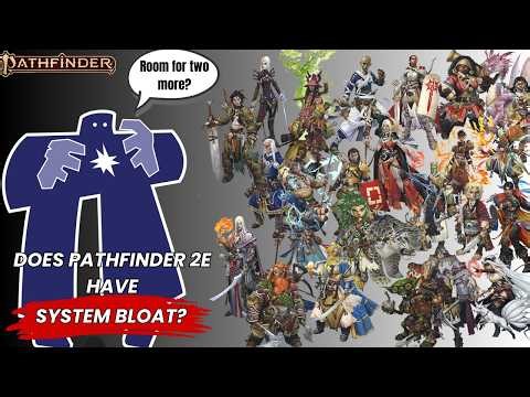 Class Bloat in Pathfinder 2e!