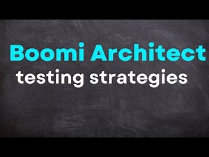 Boomi Architect 2| Module 3 | testing strategies 12