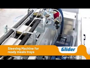 Glider | Sleeving packaging machine for Trays