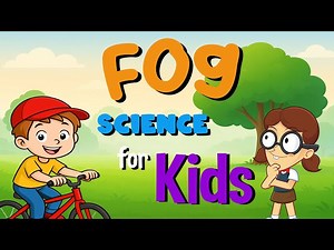 Fog | Science for Kids - Videos For Kids