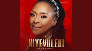 MP3 DOWNLOAD: Sunglen Chabalala - Niyevuleni [  Lyrics] | CeeNaija