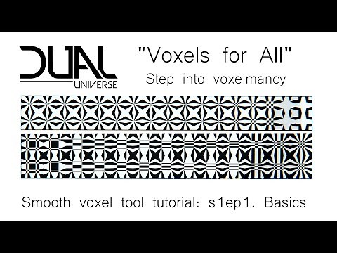 Dual Universe - Voxels for All - Smooth Voxel Tool Basics - Voxelmancy Tutorial - s1ep1