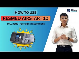 ResMed AirStart 10 Auto CPAP Full Guide 2025 – Demo, Features & Precautions