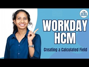 Workday HCM Creating a Calculated Field | Creating a Calculated Field in Workday HCM | CyberBrainer