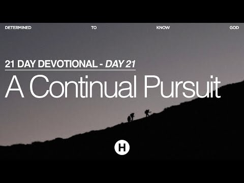 A Continual Pursuit || Determined To Know God || Day 21 || Pastor Justin Bridges
