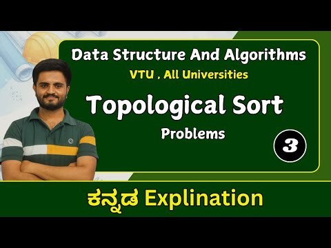 Topological Sorting , part 3 | Data structure and algorithms |VTU , all universities