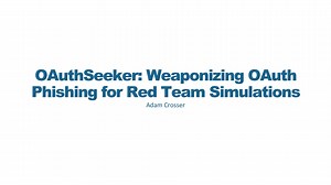 DEF CON 33: OAuthSeeker - Weaponizing OAuth Phishing for Red Team Simulations