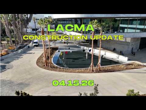 NEW LACMA CONSTRUCTION UPDATE (04.15.26)