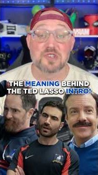The MEANING Behind Ted Lasso’s INTRO!