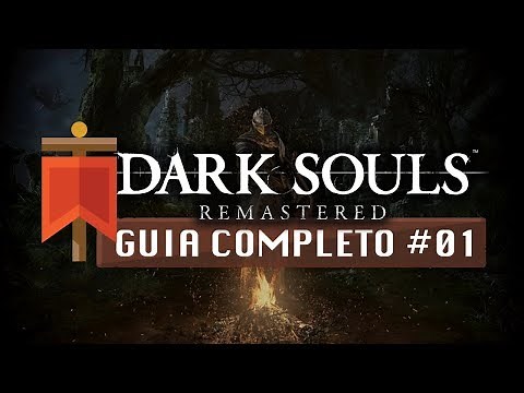 Dark Souls Remastered - Complete Guide #01: Undead Asylum and Firelink Shrine