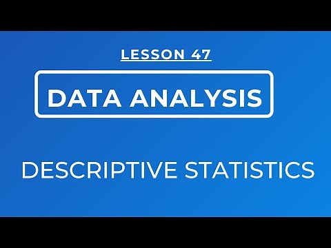 LESSON 47 - DESCRIPTIVE STATISTICS: THE THREE METHODS OF ANALYSING DATA DESCRIPTIVELY