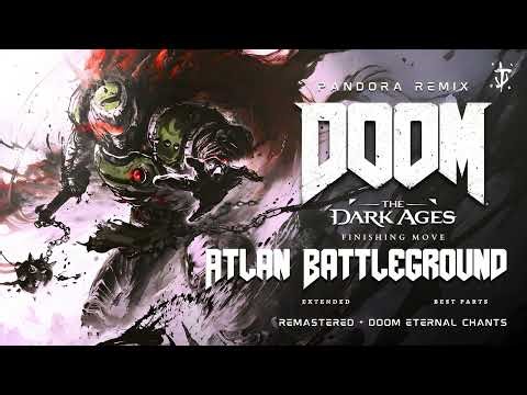 DOOM: The Dark Ages - Atlan Battleground (Extended + Best parts) PANDORA REMIX [REMASTERED]