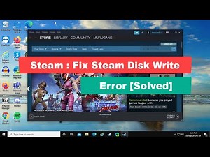 Steam : Fix Steam Disk Write Error [Solved]