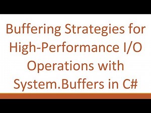 Buffering Strategies for High-Performance I/O Operations with System.Buffers in C#