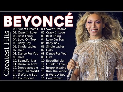 Beyonce Playlist Of All Songs || Halo, Sweet Dreams, Rnb, Crazy In Love, Single Ladies,...