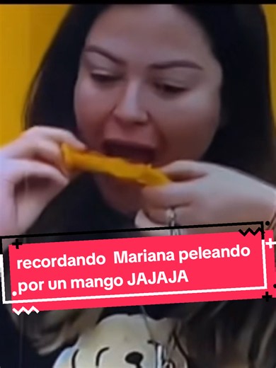 recordando a Mariana peleando por un mango jaja #lcdlfmx #lcdlfmexico #lacasadelosfamosos #lacasadelosfamososmx #lcdlfmexico🇲🇽