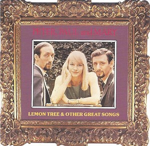 Peter, Paul And Mary - Lemon Tree & Other Great Songs
