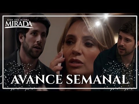 Con Esa Misma Mirada AVANCE SEMANAL Capítulo 9,10,11 Eloisa Descubre Que Pablo la Investiga