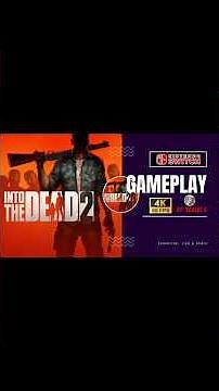 Into The Dead 2 (Chapter 1 Stage 5) Nintendo Switch Gameplay in 4k 60fps