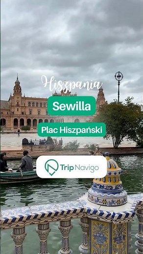 Sewilla - zobacz Plac Hiszpański!