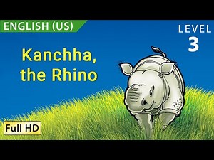 Kanchha, the Rhino: Learn English (US) with subtitles - Story for Children and Adults "BookBox.Com"