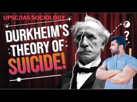 Durkheim’s Suicide Theory Explained | Sociology UPSC Lecture on Social Causes of Suicide