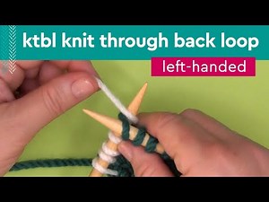 KTBL Knit Through the Back Loop • Left-Handed Knitters