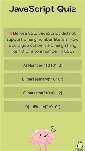 🧠Quiz: How would you convert a binary string like "1010" into a number in ES5?