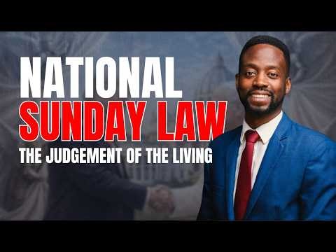National Sunday Law and the Judgement of the Living - Sermon